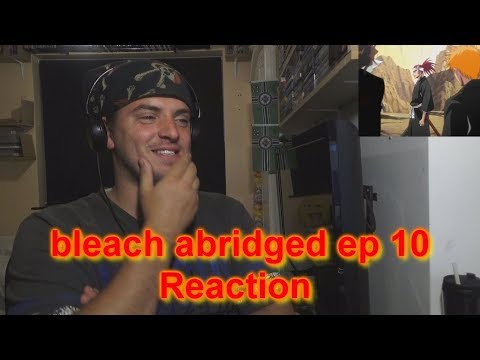 Reaction bleach abridged ep 10