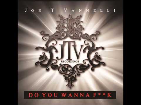 Joe T Vannelli - Do You Wanna f..k (Original Version)