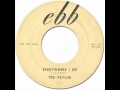 TED TAYLOR - EVERYWHERE I GO [Ebb 113] 1957