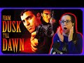 FROM DUSK TILL DAWN Movie Reaction FIRST TIME WATCHING