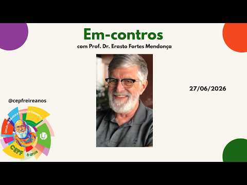 Em-Contros com Prof. Dr. Erasto Fortes Mendonça