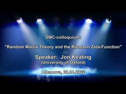 Random Matrix Theory and the Riemann Zeta-Function - 20.04.2022