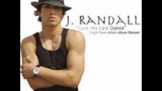 J. Randall - Save The Last Dance