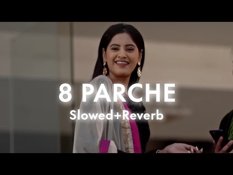 8 Parche || Slowed+reverb || Baani Sandhu || Panjabi song || Lofi Music || 