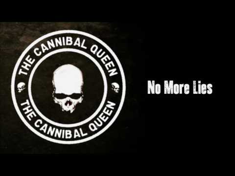 THE CANNIBAL QUEEN - No More Lies