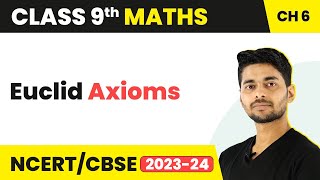Euclid Axioms - Euclid’s Geometry | Class 9 Maths