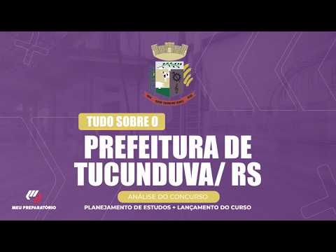 CONCURSO PREFEITURA DE  TUCUNDUVA/RS + PLANEJAMENTO DE ESTUDOS