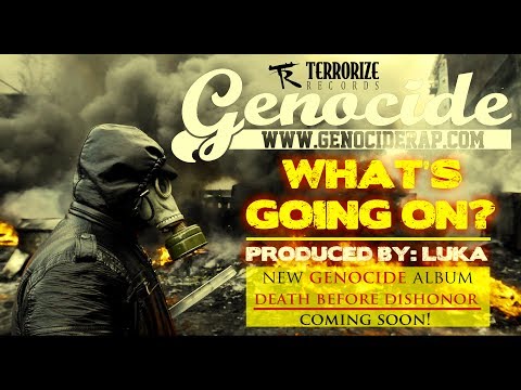 Genocide - What's Going on? [New 2017]