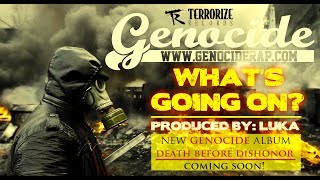 Genocide - What's Going on? [New 2017]