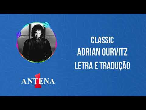 Placeholder - loading - Vídeo Antena 1 - Adrian Gurvitz - Classic - Letra e Tradução