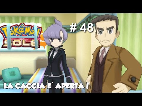 Let's Play Pokemon Sole ITA - La Caccia E' Aperta - Episodio 48