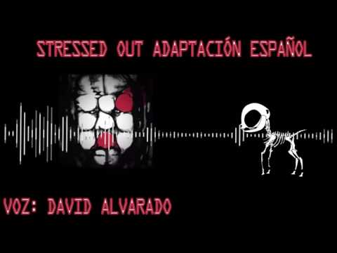 Stressed Out Adaptacion Español David Alvarado