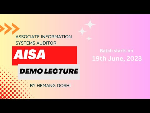 JOIN AISA ASSOCIATE INFORMATION SYSTEMS AUDITOR BECOME IT AUDITOR DEMO LECTURE HEMANG DOSHI