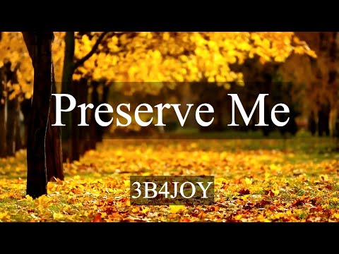 Preserve Me | 3B4JOY | Original Music - Praise & Worship - Psalms