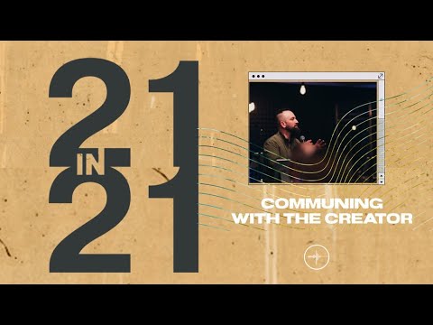21in21 | Communing with the Creator | Mark Rampulla & Brian Hardin