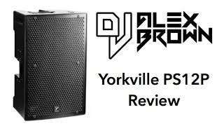Video thumbnail for Yorkville PS12P Review by DJ Alex Brown