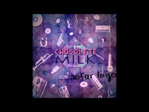 Chocolate Milk-Baby Steps