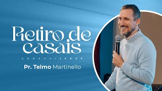 Retiro de casais (Abba pai 2025) | Pr. Telmo Martinello