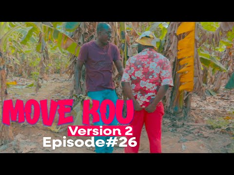 MOVE KOU Version 2 Episode #26 •Dema-Ton Tine-Tibouksen-Zòbòt-Lala-Mia-Bouliki-Jan-Sylna-Banane-Paga