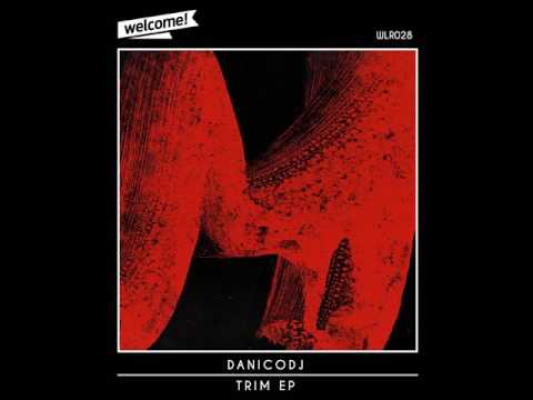 DanicoDJ - Trim (Original Mix) | Welcome! Records