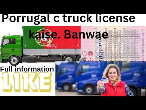 Portugal c truck license banane ki full information poori video dekheo
