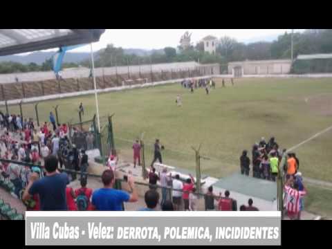 Villa Cubas 0- Velez SR 1 (Incidentes) Federal B