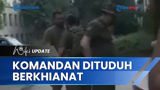 Marah Besar, Pasukan Ukraina Anggap Komandannya Berkhianat Melarikan Diri dari Perang