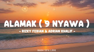 Download lagu ALAMAK KALAU ADA 9 NYAWA - RIZKY FEBIAN DAN ADRIAN KHALIF (Lirik) mp3