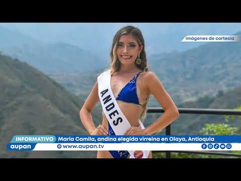 María Camila, andina elegida virreina en Olaya, Antioquia - Informativo Aupan