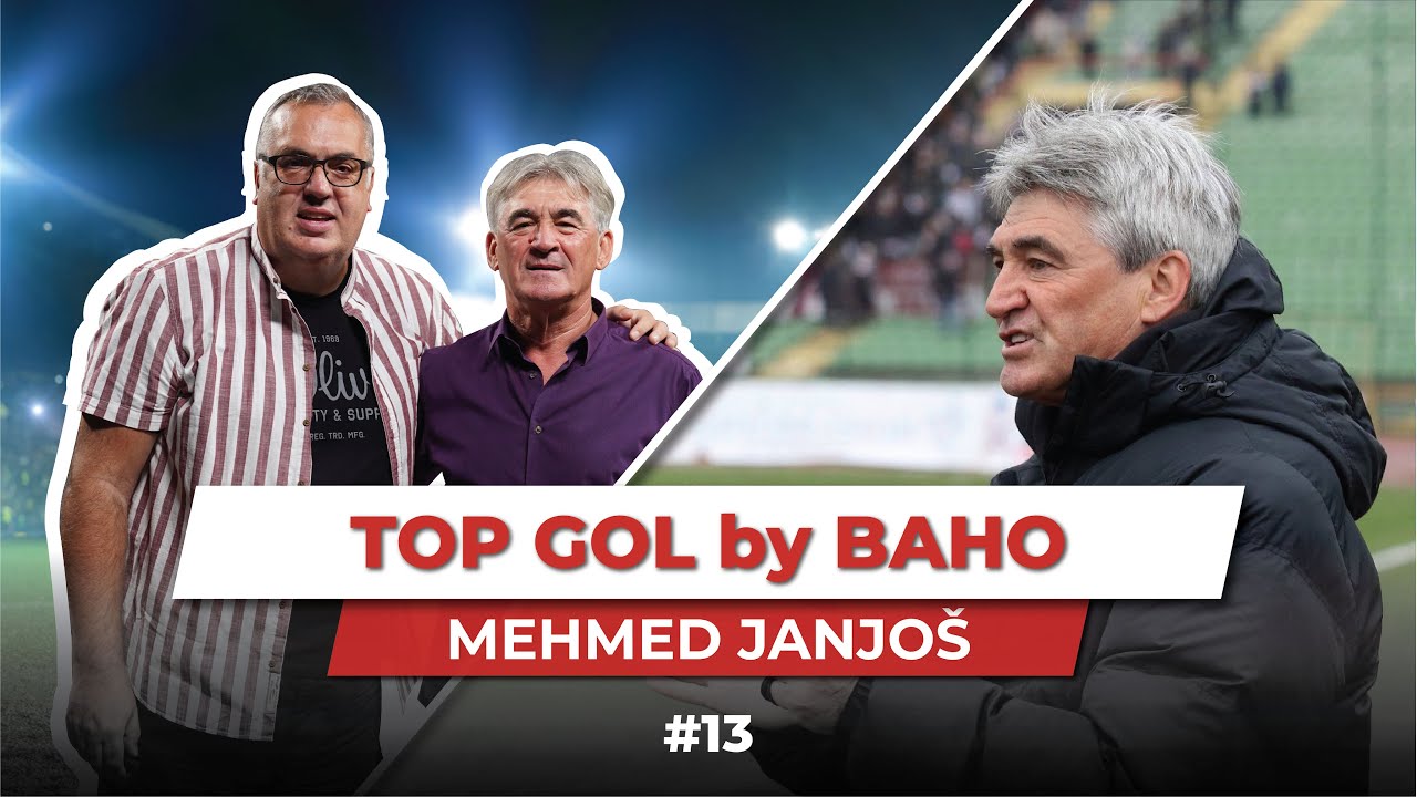 TOP GOL by BAHO - MEHMED JANJOŠ