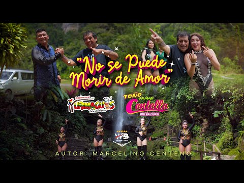 Internacional Yurimaguas ft. Toño Centella - No se puede morir de amor (Oficial Video)