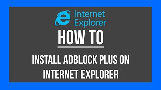 How to install AdBlock Plus on IE