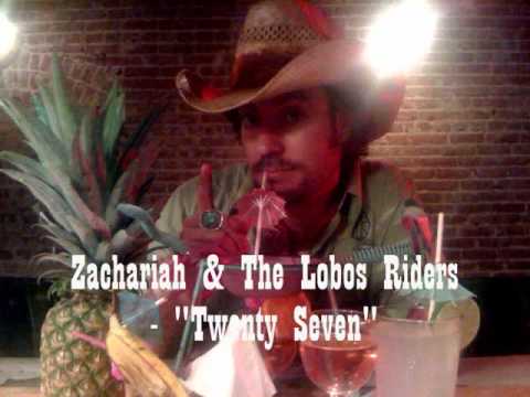Zachariah & The Lobos Riders - Twenty Seven