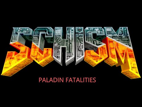 Paladin Fatality Showcase (Schism v097)