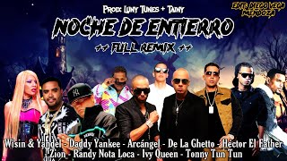 Noche De Entierro Remix 1 - Daddy Yankee Wisin Yandel Arcangel De La Ghetto Zion Randy Ivy Queen etc