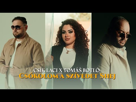 CSÍK LACI x Tomáš Botló - Csókolom a szívedet Shej / Official Music Video