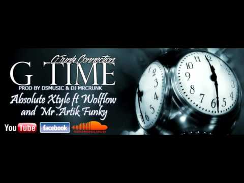 G Funk Connection - Absolute Xtyle ft WolFlow and Mr.ArtikFunky - G Time