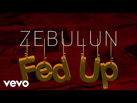 Zebulun - FED UP (Official Video)