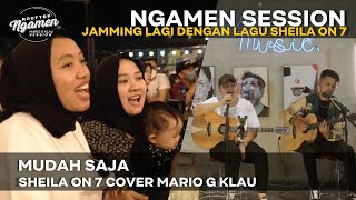 MUDAH SAJA - SHEILA ON 7 [MGK NGAMEN SESSION]