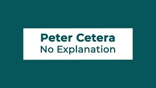 Peter Cetera - No Explanation (Lyrics)