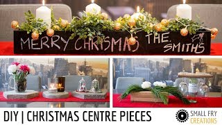 DIY | Christmas Centre Piece's - 3 ways