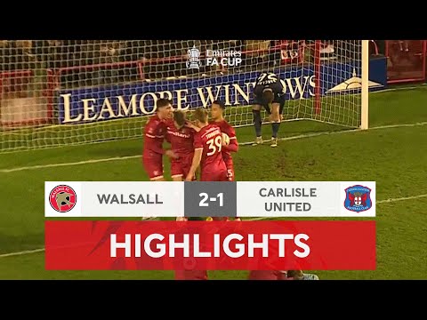 Late James-Taylor Strike Downs The Blues | Walsall 2-1 Carlisle United | Emirates FA Cup 22-23