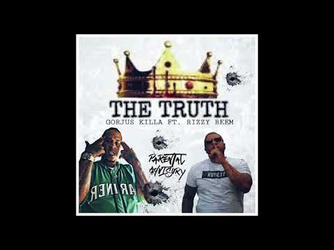 THE TRUTH -GORJUS KILLA FT. RIZZY REEM (OFFICAL AUDIO)