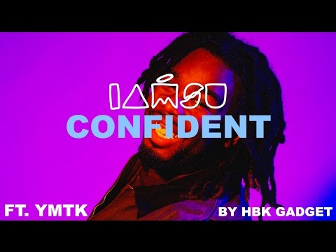 IAMSU! - "CONFIDENT" Ft. YMTK [LYRIC VIDEO]