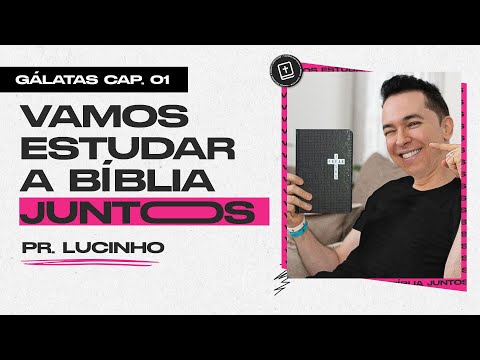 Galatians 1 | Pastor Lucinho