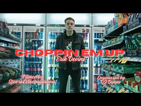 Erik Devine - CHOPPIN EM UP