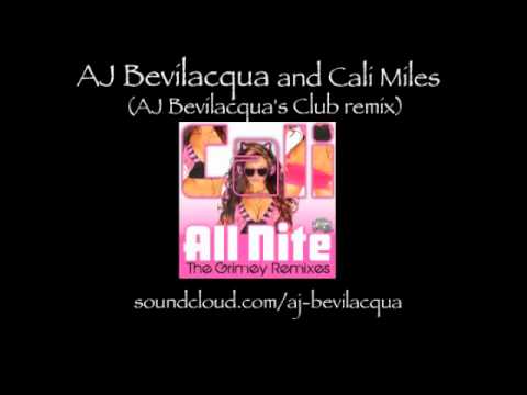 Cali Miles-All Nite (AJ Bevilacqua Club remix)