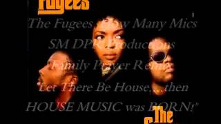 The Fugees - How Many Mics (SM DPR Productions L Boogie's Family Prayer 2012 House REMIX)
