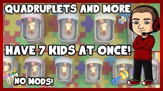 Sims 4 - How to Get Quadruplets and More! (7 KIDS AT ONCE!!??) (NO MODS)