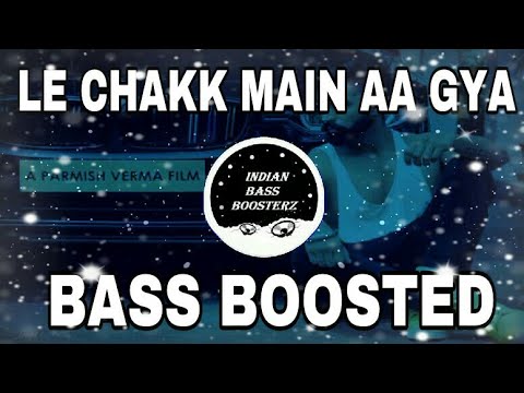 Le Chakk Main Aa Gya (BASS BOOSTED) | Parmish Verma | Latest Punjabi Song 2017 | Juke Dock